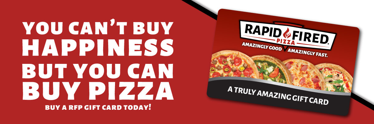 You can't buy happiness, but you can buy pizza. Buy a RFP gift card today!